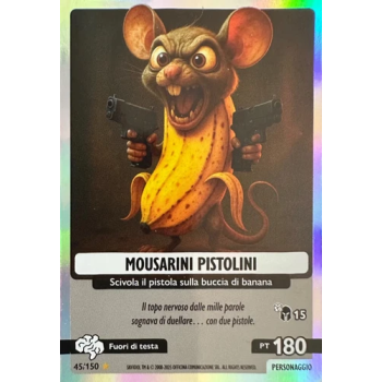 045/150 MOUSARINI PISTOLINI (Universo Psichedelico)