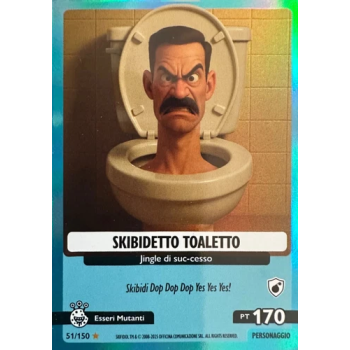 051/150 SKIBIDETTO TOALETTO (Universo Psichedelico)