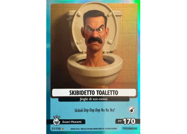 051/150 SKIBIDETTO TOALETTO (Universo Psichedelico)