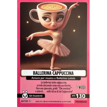 060/150 BALLERINA CAPPUCCINA (Universo Psichedelico)