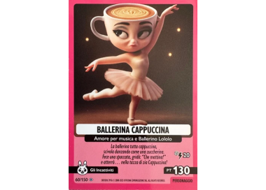 060/150 BALLERINA CAPPUCCINA (Universo Psichedelico)