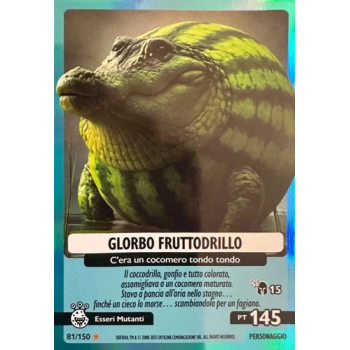 081/150 GLORBO FRUTTODRILLO (Universo Psichedelico)