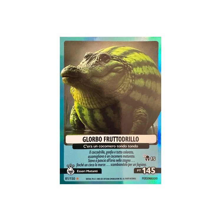 081/150 GLORBO FRUTTODRILLO (Universo Psichedelico)