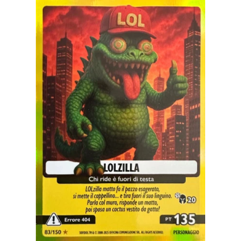 083/150 LOLZILLA (Universo Psichedelico)