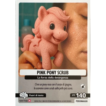 101/150 PINK PONY SCRUB (Universo Psichedelico)