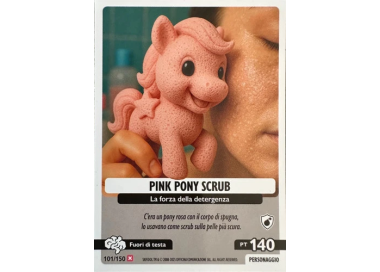101/150 PINK PONY SCRUB (Universo Psichedelico)