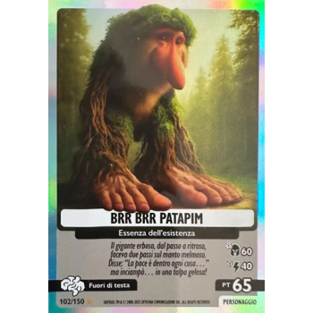 102/150 BRR BRR PATAPIM (Universo Psichedelico)