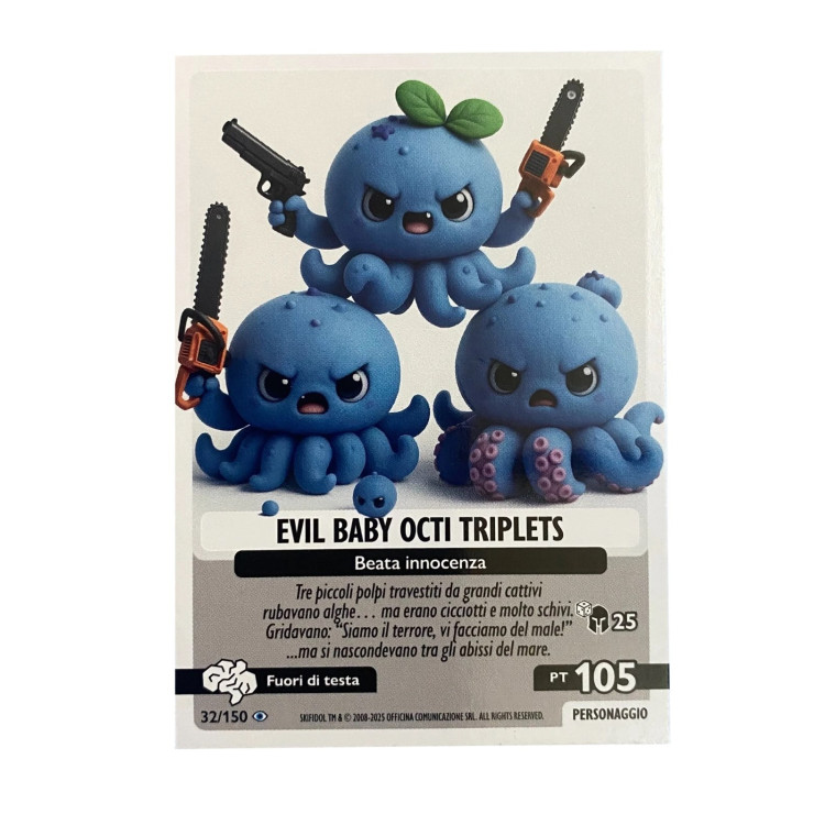 032/150 EVIL BABY OCTI TRIPLETS (Universo Psichedelico)