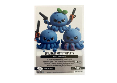 032/150 EVIL BABY OCTI TRIPLETS (Universo Psichedelico)