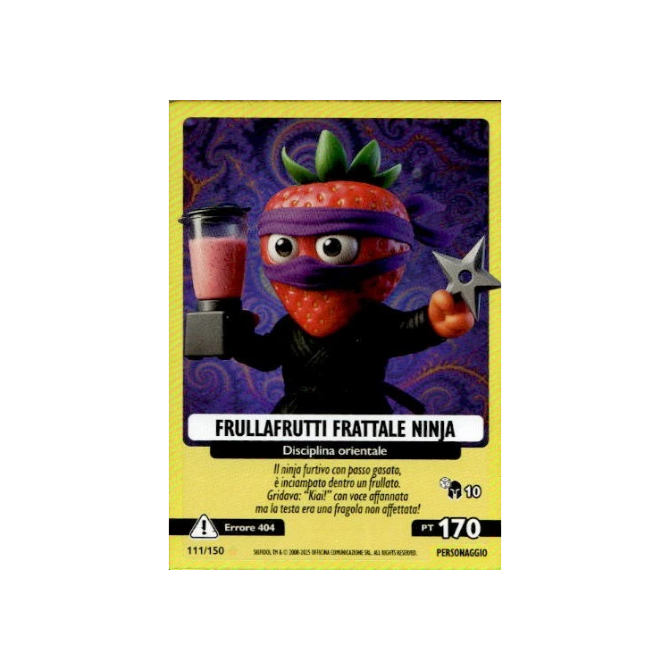 111/150 FRULLAFRUTTI FRATTALE NINJA (Universo Psichedelico)