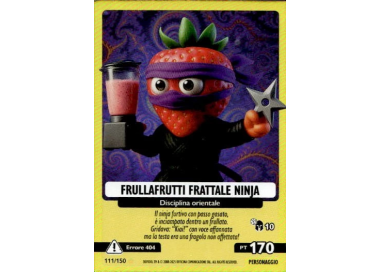 111/150 FRULLAFRUTTI FRATTALE NINJA (Universo Psichedelico)
