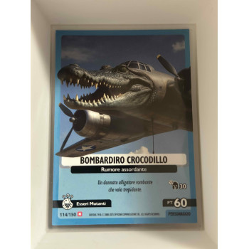 114/150 BOMBARDIRO CROCODILLO (Universo Psichedelico)