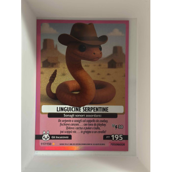 117/150 LINGUICINE SERPENTINE (Universo Psichedelico)