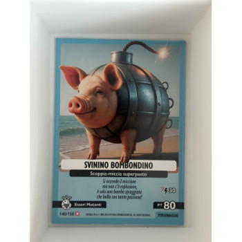 140/150 SVININO BOMBONDINO (Allucinazione Cosmica)