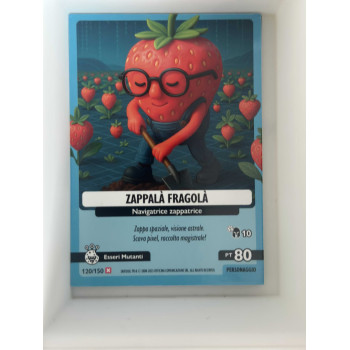 120/150 ZAPPALÁ FRAGOLA (Allucinazione Cosmica)