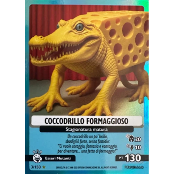 003/150 COCCODRILLO FORMAGGIOSO (Universo Psichedelico)
