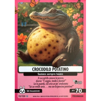 015/150 CROCODILO POTATINO (Universo Psichedelico)