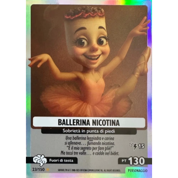023/150 BALLERINA NICOTINA (Universo Psichedelico)