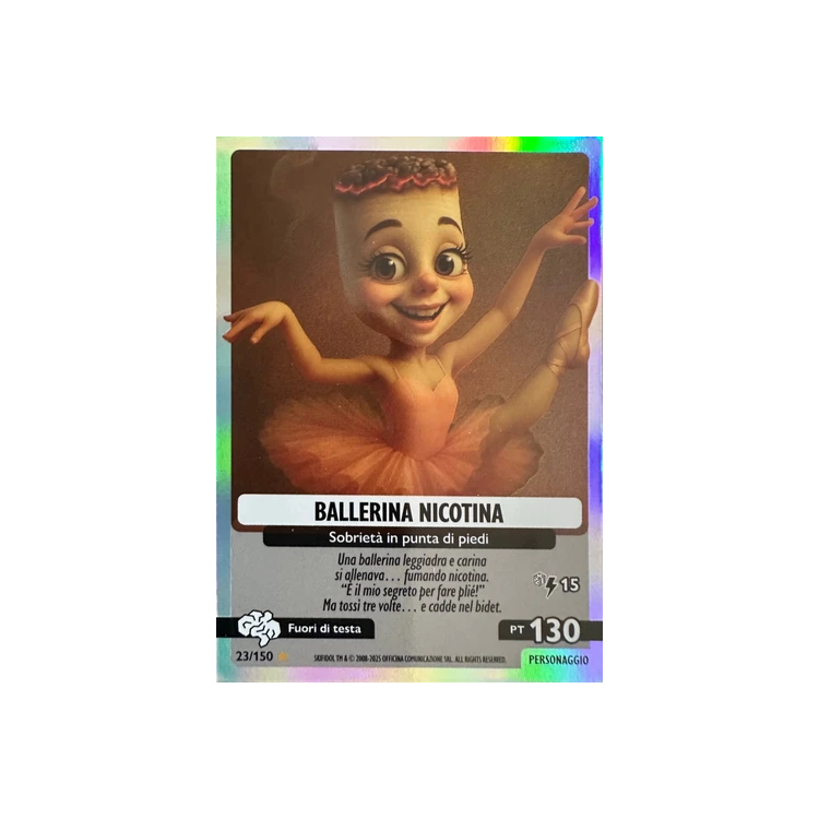 023/150 BALLERINA NICOTINA (Universo Psichedelico)