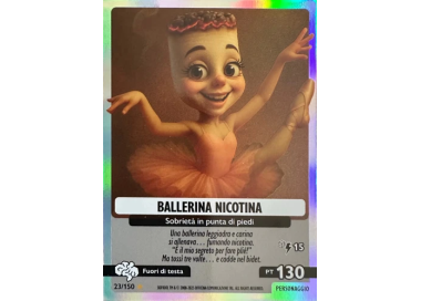 023/150 BALLERINA NICOTINA (Universo Psichedelico)