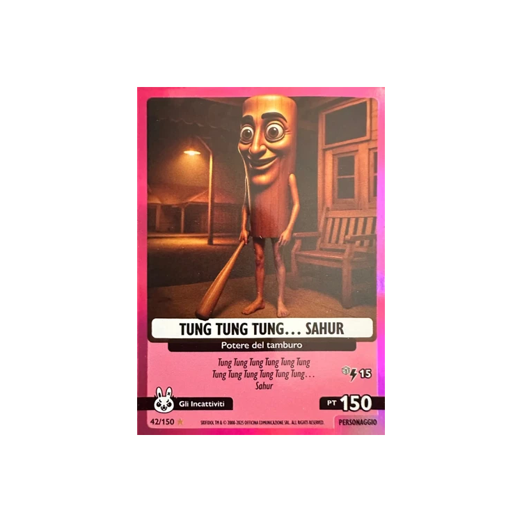 042/150 TUNG TUNG TUNG... SAHUR (Universo Psichedelico)