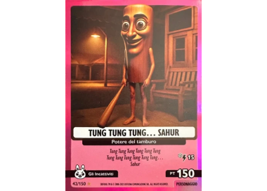 042/150 TUNG TUNG TUNG... SAHUR (Universo Psichedelico)
